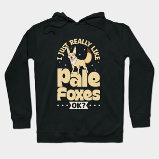 I just really love Pale Foxes - Pale Fox Hoodie